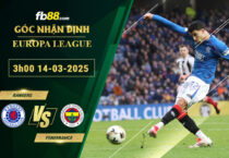 fb88-soi-keo-tran-dau-Rangers-vs-Fenerbahce-14-03-2025