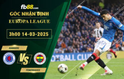 fb88-soi-keo-tran-dau-Rangers-vs-Fenerbahce-14-03-2025