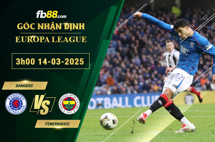 fb88-soi-keo-tran-dau-Rangers-vs-Fenerbahce-14-03-2025