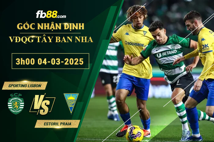 Fb88 soi kèo trận đấu Sporting Lisbon vs Estoril Praia