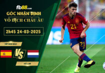 fb88-soi-keo-tran-dau-Tay-Ban-Nha-vs-Ha-Lan-24-03-2025