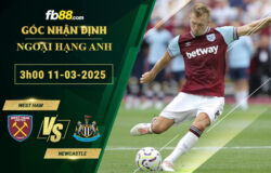 fb88-soi-keo-tran-dau-West-Ham-vs-Newcastle-11-03-2025