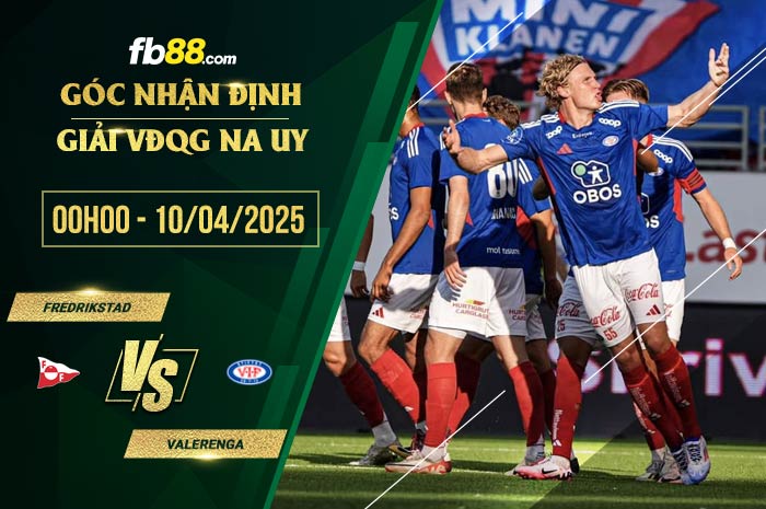 fb88-soi kèo Fredrikstad vs Valerenga