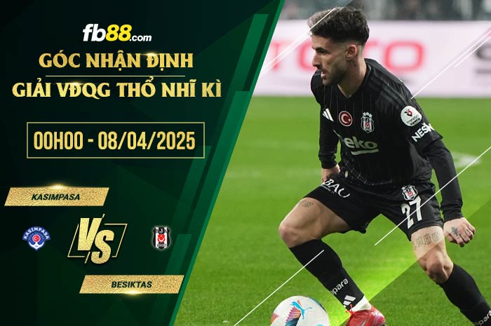 fb88-soi kèo Kasimpasa vs Besiktas