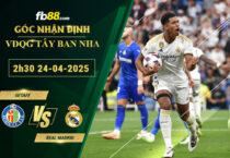 fb88-soi-keo-tran-dau-Getafe-vs-Real-Madrid-24-04-2025