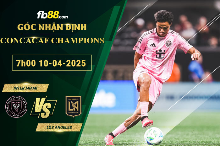 fb88-soi-keo-tran-dau-Inter-Miami-vs-Los-Angeles-10-04-2025
