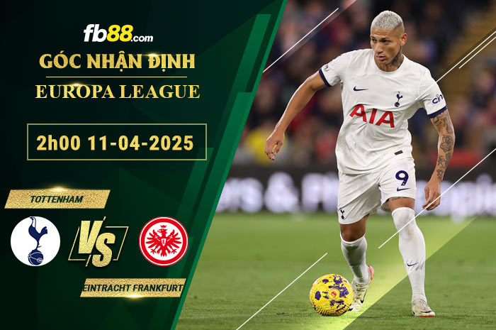 fb88-soi-keo-tran-dau-Tottenham-vs-Eintracht-Frankfurt-11-04-2025