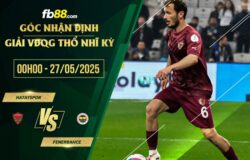 fb88-soi kèo Hatayspor vs Fenerbahce
