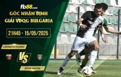 fb88-soi kèo Lokomotiv Plovdiv vs Botev Vratsa