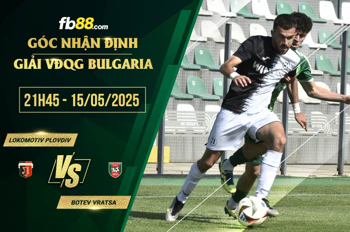 fb88-soi kèo Lokomotiv Plovdiv vs Botev Vratsa