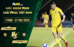 fb88-soi kèo Quảng Nam vs Hà Tĩnh