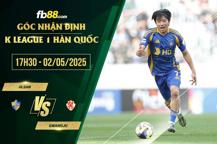 fb88-soi kèo Ulsan vs Gwangju