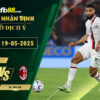 fb88-soi-keo-tran-dau-AS-Roma-vs-AC-Milan-19-05-2025
