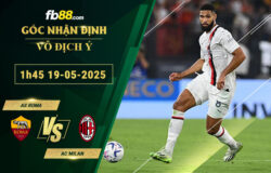 fb88-soi-keo-tran-dau-AS-Roma-vs-AC-Milan-19-05-2025