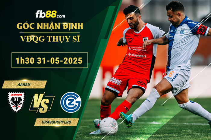 fb88-soi-keo-tran-dau-Aarau-vs-Grasshoppers-31-05-2025