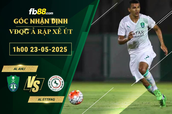 fb88-soi-keo-tran-dau-Al-Ahli-vs-Al-Ettifaq-23-05-2025