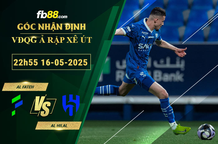fb88-soi-keo-tran-dau-Al-Fateh-vs-Al-Hilal-16-05-2025