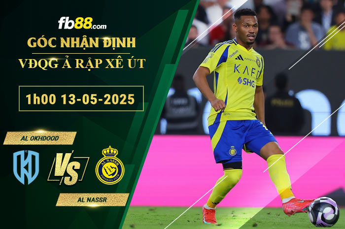 fb88-soi-keo-tran-dau-Al-Okhdood-vs-Al-Nassr-13-05-2025