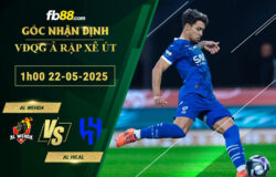 fb88-soi-keo-tran-dau-Al-Wehda-vs-Al-Hilal-22-05-2025