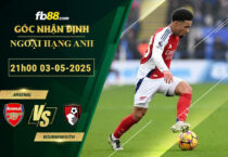 fb88-soi-keo-tran-dau-Arsenal-vs-Bournemouth-03-05-2025