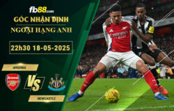 fb88-soi-keo-tran-dau-Arsenal-vs-Newcastle-18-05-2025