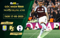 fb88-soi-keo-tran-dau-Aston-Villa-vs-Tottenham-17-05-2025