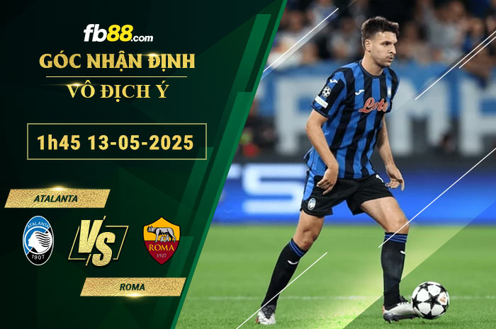 fb88-soi-keo-tran-dau-Atalanta-vs-Roma-13-05-2025