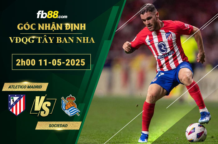 fb88-soi-keo-tran-dau-Atletico-Madrid-vs-Sociedad-11-05-2025