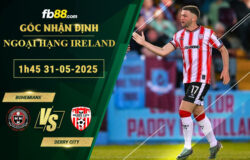 fb88-soi-keo-tran-dau-Bohemians-vs-Derry-City-31-05-2025