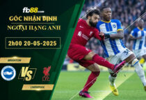fb88-soi-keo-tran-dau-Brighton-vs-Liverpool-20-05-2025