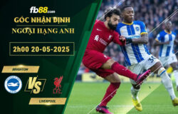 fb88-soi-keo-tran-dau-Brighton-vs-Liverpool-20-05-2025