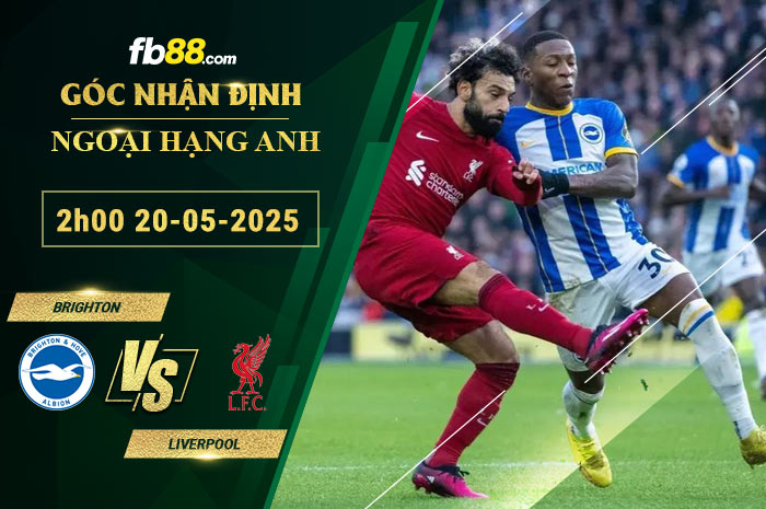 fb88-soi-keo-tran-dau-Brighton-vs-Liverpool-20-05-2025