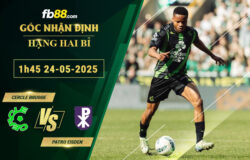fb88-soi-keo-tran-dau-Cercle-Brugge-vs-Patro-Eisden-24-05-2025