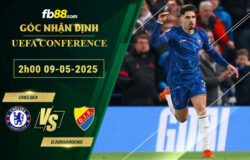 fb88-soi-keo-tran-dau-Chelsea-vs-Djurgardens-09-05-2025