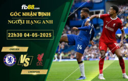 fb88-soi-keo-tran-dau-Chelsea-vs-Liverpool-04-05-2025