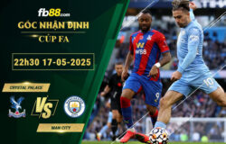 fb88-soi-keo-tran-dau-Crystal-Palace-vs-Man-City-17-05-2025