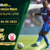 fb88-soi-keo-tran-dau-Crystal-Palace-vs-Nottingham-06-05-2025