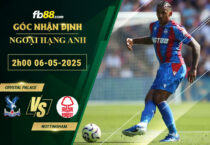fb88-soi-keo-tran-dau-Crystal-Palace-vs-Nottingham-06-05-2025