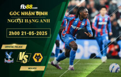 fb88-soi-keo-tran-dau-Crystal-Palace-vs-Wolves-21-05-2025