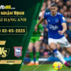 fb88-soi-keo-tran-dau-Everton-vs-Ipswich-03-05-2025