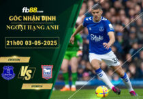 fb88-soi-keo-tran-dau-Everton-vs-Ipswich-03-05-2025