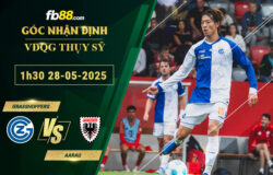 fb88-soi-keo-tran-dau-Grasshoppers-vs-Aarau-28-05-2025