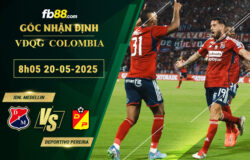 fb88-soi-keo-tran-dau-Idn-Medellin-vs-Deportivo-Pereira-20-05-2025