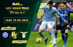 fb88-soi-keo-tran-dau-Inter-Milan-vs-Lazio-19-05-2025