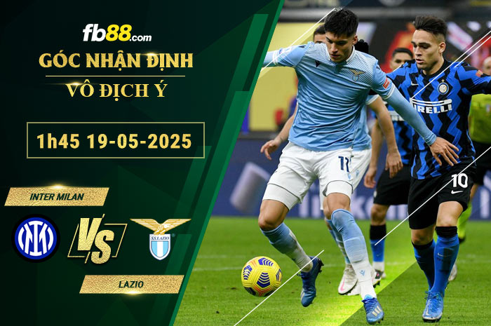 fb88-soi-keo-tran-dau-Inter-Milan-vs-Lazio-19-05-2025