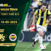 fb88-bang-keo-tran-dau-Istanbul-Basaksehir-vs-Fenerbahce-10-05-2025