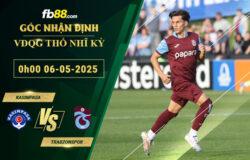 fb88-soi-keo-tran-dau-Kasimpasa-vs-Trabzonspor-06-05-2025