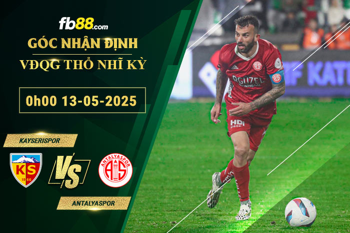 fb88-soi-keo-tran-dau-Kayserispor-vs-Antalyaspor-13-05-2025