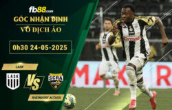fb88-soi-keo-tran-dau-LASK-vs-Rheindorf-Altach-24-05-2025