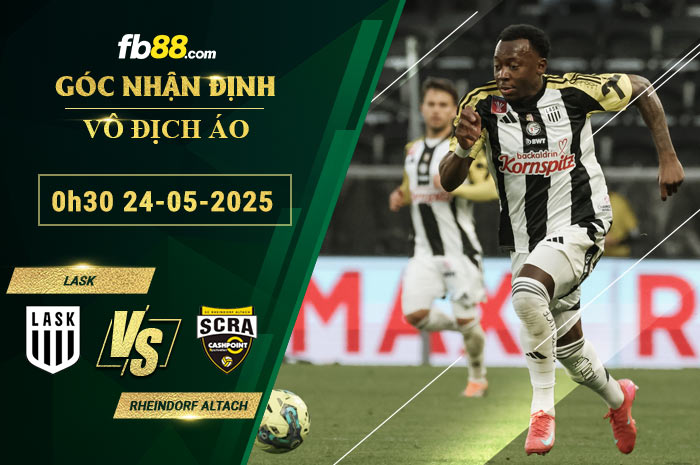 fb88-soi-keo-tran-dau-LASK-vs-Rheindorf-Altach-24-05-2025